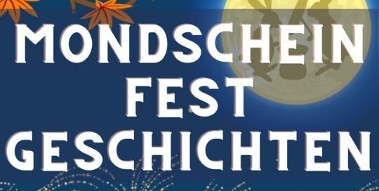 Das Mondscheinfest steht vor der Tür. Passend dazu gibt es ein paar Mondscheinfest-Geschichten.