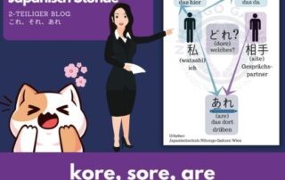 Manuela Ito Loidl, dein Sensei für einfaches Japanisch lernen, erklärt dir in ihrem Blog die Unterschiede zwischen kore, sore und are.