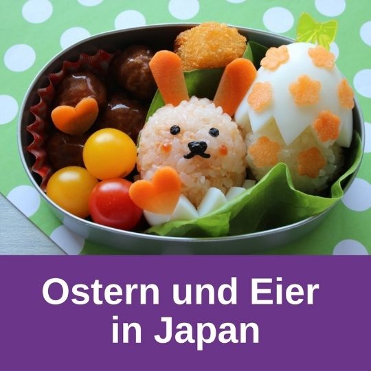 Ostern in Japan und wie die Japaner zu Eier und Eigerichten stehen.