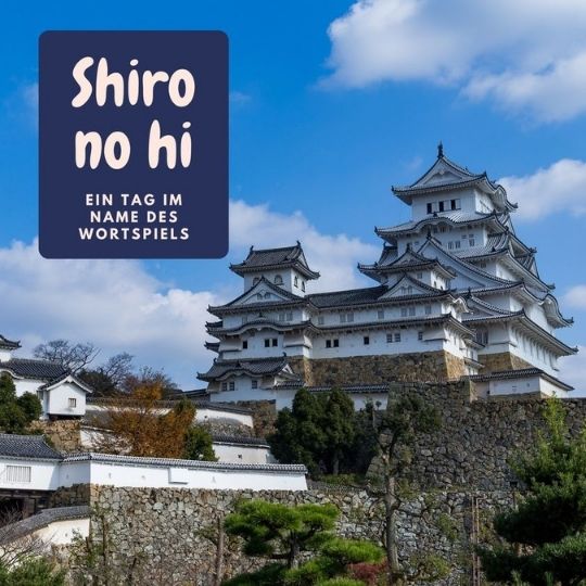 Shiro no hi - ein Tag im Namen des Wortspiels
