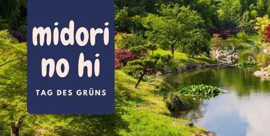 Seit 2007 wird am 4. Mai in Japan der „Tag des Grüns“ gefeiert und zählt als Nationalfeiertag in Japan.