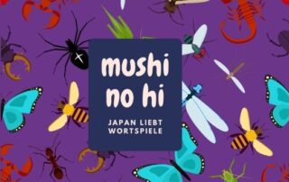 Die Japaner lieben Wortspiele. So sieht man es auch bei dem Tag der Insekten.