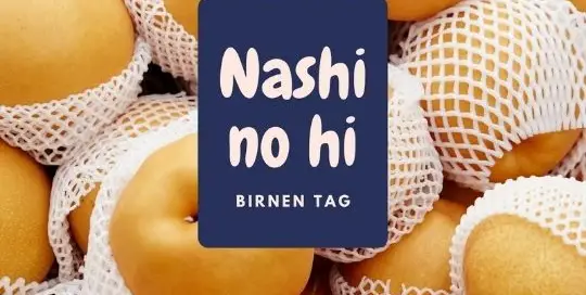 Am 4.Juli feiert am den Nashi no hi - den Tag der Nashi - eine apfelförmige Birne.