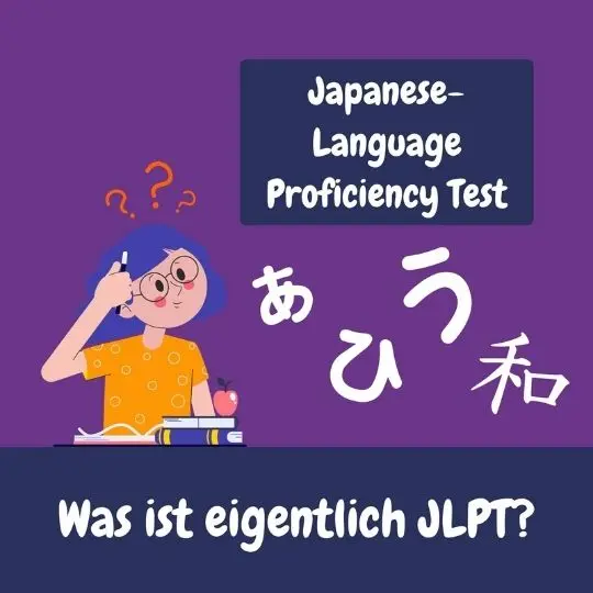 Ausgeschrieben bedeutet die Abkürzung „Japanese Language ProficiencyTest.“