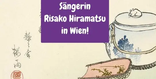 Heute gibt es einen Festival Tipp für dich. Sängerin Risako Hiramatsu ist in Wien für einen japanischen Liederabend und ein Festkonzert.