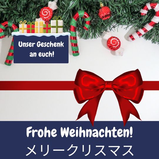 Das gesamte Team wünscht dir ein frohes Weihnachten!

メリークリスマス! (merii kurisumasu - abgeleitet vom englischen "Merry Christmas!")