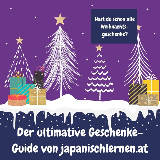 Noch auf der Suche nach Weihnachtsgeschenken? Japanischlernen.at hat den ultimativen Geschenke-Guide für dich.