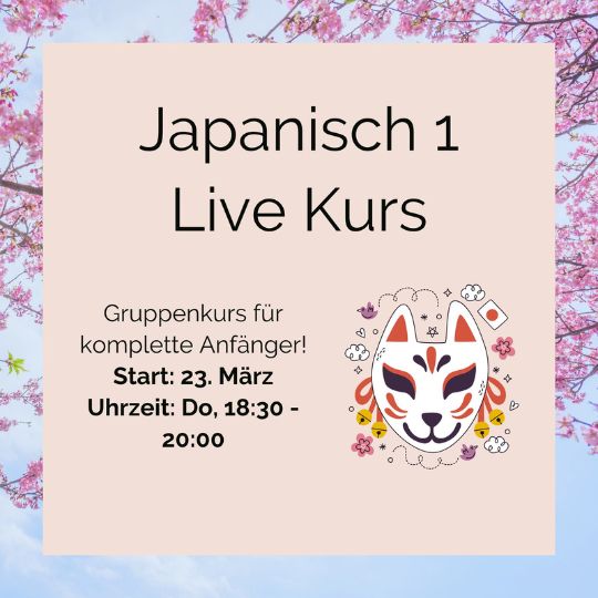 Ab dem 23. März 2023 - Donnerstag - von 18:30 - 20:00, mit insgesamt 10 Einheiten beginnt der neue Japanisch 1 Live Kurs.