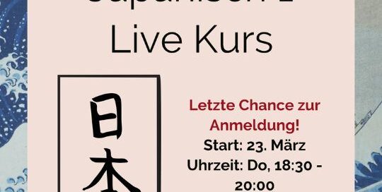Letzte Chance zur Anmeldung zum Japanisch 1 Live Kurs, DIESEN Donnerstag geht es los!