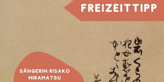 Am 20 Juni und 12. Juli finden wieder Konzerte von Risako Hiramatsu statt. Sei mit dabei, ihr seid alle dazu eingeladen!
