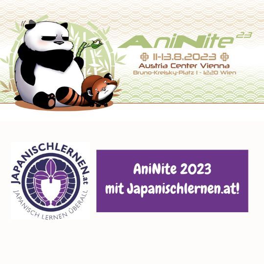 Es ist wieder so weit, vom 11. - 13.8.2023 findet erneut die AniNite statt - Österreichs größte Anime, Manga und Japan Convention und Japanischlernen.at ist mit dabei.