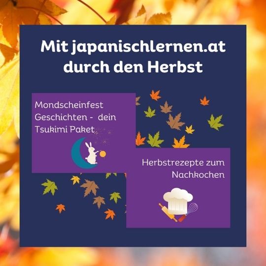 Die Blätter fangen langsam an sich zu verfärben, der Herbst steht an! Mit Japanischlernen.at durch den Herbst.