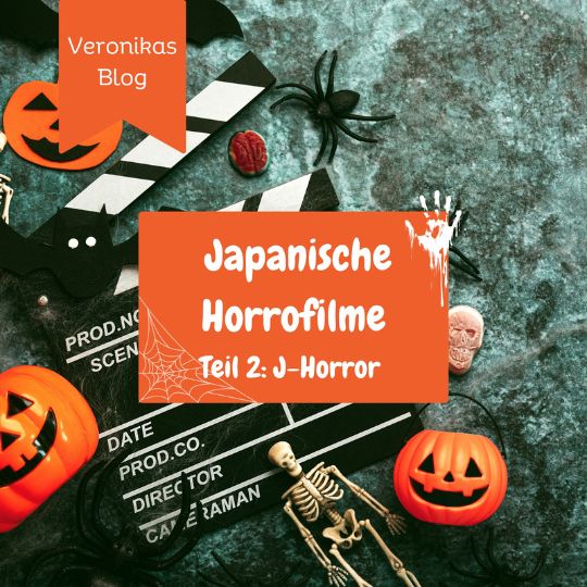 Von japanischen Geistergeschichten zu J-Horror - weiter geht es mit Veronika's Blog und den Japanischen Horrorfilmen.
