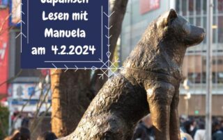 Gemeinsam Japanisch lesen mit Manuela-sensei am 4.2.2024! Diesmal geht es um die Geschichte von Hund Hachiko.