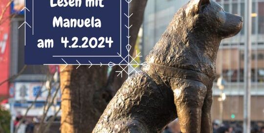 Gemeinsam Japanisch lesen mit Manuela-sensei am 4.2.2024! Diesmal geht es um die Geschichte von Hund Hachiko.