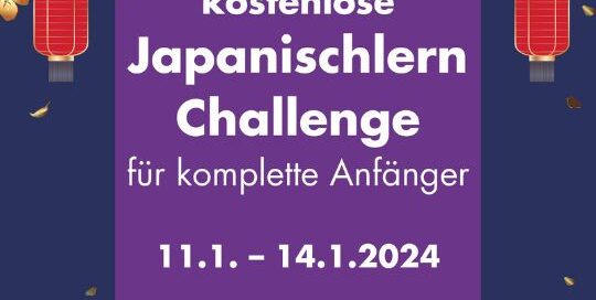 Die Japanischlern Challenge für komplette Anfänger geht im neuen Jahr in die nächste Runde!