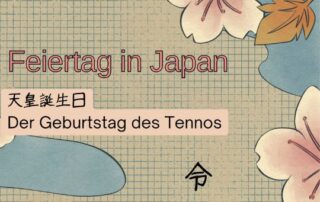 In Japan gilt der Geburtstag des Tennos als Staatsfeiertag. Der Feiertag Tennou Tanjoubi 天王誕生日　てんのうたんじょうび besteht aus den Wörtern tennou (oder auch Kaiser) und tanjoubi, was „Geburtstag“ bedeutet. Es handelt sich hier jedoch nicht um einen festgelegten Tag, der immer zum selben Zeitpunkt gefeiert wird, sondern wird jeweils an den derzeit herrschenden Tenno angepasst.