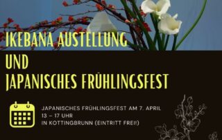 Im April gibt es einige japanische Events im Osten von Österreich: eine Ikebana Ausstellung und ein japanisches Frühlingsfest.
