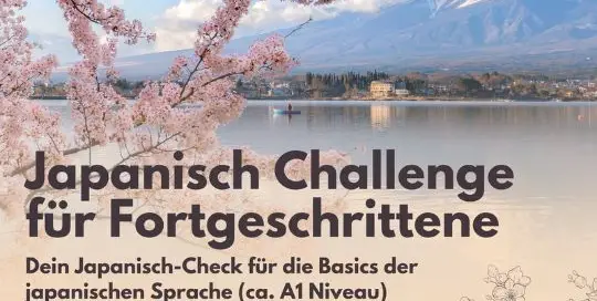 Sei mit dabei und bringe in 14 Tagen dein Japanisch auf Vordermann! Im Anschluss startet dann auch unser A2 Jahreskurs. Du hast heute noch die Chance dich anzumelden.