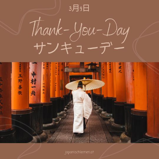 In Japan gibt es diverse spezielle Tage, die sich aus der Lesung des Datums entwickelt haben - wie zum Beispiel der 'Thank you Day'.