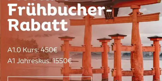 Frühbucher-Rabatt für unser A1 Japanisch-Anfänger Programm! Bis zum 15.5. hast du noch Zeit, dir unser A1 Programm mit extra Rabatt zu holen.