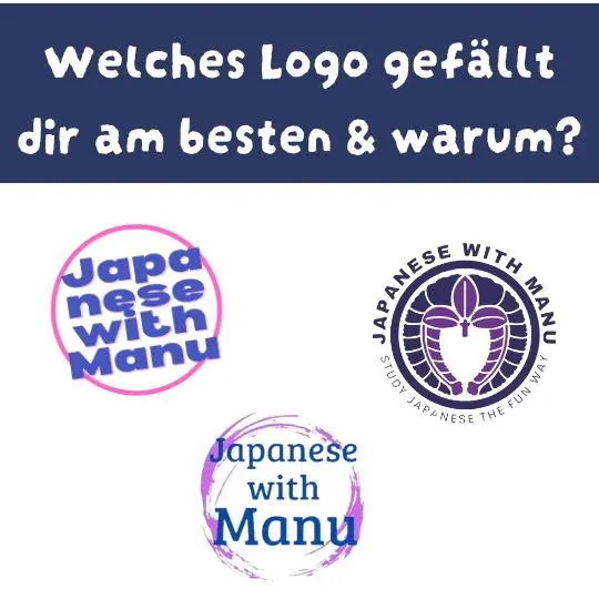 Alles neu macht der englischsprachige Teil meiner Japanisch-Schule. Welches der drei Logos gefällt dir am besten (und warum)?