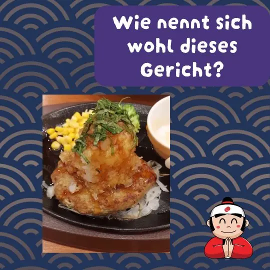 Dieses Gericht nennt sich 鬼(おに)おろしハンバーグ Oni oroshi hanbaagu grob heriebener Rettich auf Fleischlaibchen (Frikadellen/Buletten)