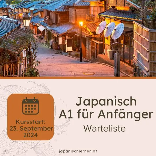 Langsam bewegen wir uns auf unseren neuen A1 Japanischkurs für Anfänger zu!

Du weißt jetzt schon, dass du unbedingt dabei sein willst? Dann sichere dir jetzt deinen Platz!