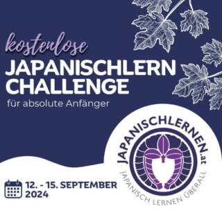 Du willst endlich mit Japanisch durchstarten? Dann bist du hier richtig! Vom 12. -15. September findet unsere Japanischlern Challenge statt.