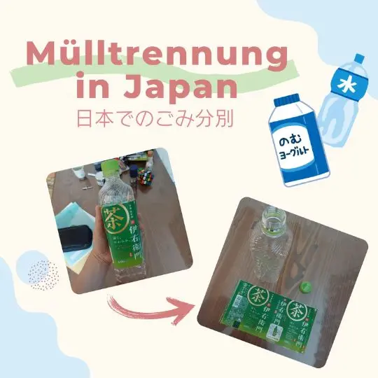 Mülltrennung in Japan (für Plastikflaschen)

Zuerst Etikett und den Deckel entfernen. Diese beiden gehören in den プラスチックごみ purasuchikku gomi, den Plastikmüll.