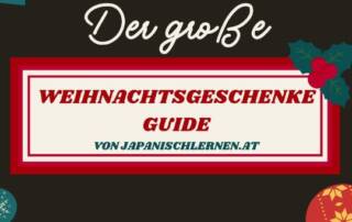 Der Weihnachtsgeschenke-Guide von Japanischlernen.at : Du bist auf der Suche nach Weihnachtsgeschenken? Du möchtest dich aber nicht dem Gedränge in den Läden aussetzen?