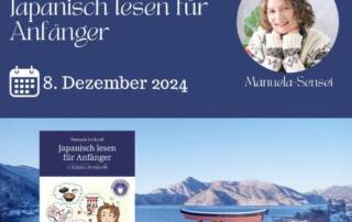 Hast du schon deinen Platz gebucht? Tauche mit Manuela in die japanische Kultur ein und lerne dabei Grammatik und Vokabel!