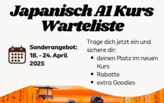 Die Anmeldung für die Japanisch A1-Warteliste ist offen! Trage dich in die A1 Warteliste ein, um unser ganz spezielles A1-Angebot nicht zu verpassen!