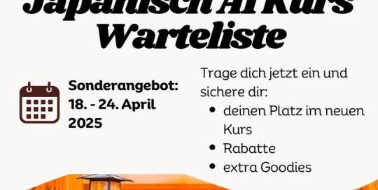 Die Anmeldung für die Japanisch A1-Warteliste ist offen! Trage dich in die A1 Warteliste ein, um unser ganz spezielles A1-Angebot nicht zu verpassen!