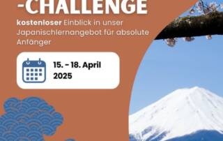 Hast du schon von unserer Japanischlern-Challenge für absolute Anfänger:innen gehört? Bald geht es los! Lerne vom 15. - 18. Mai die ersten Basics der japanischen Sprache - und das kostenlos.