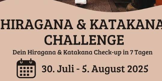 Kannst du bereits Hirgana & Katakana lesen und schreiben? Teste dein Wissen bei unserer Hiragana & Katakana Challenge vom 30. Juli - 5. August 2025!