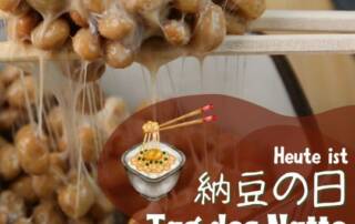 Nattou no hi - Tag des Natto In Japan gibt es diverse spezielle Tage, die sich aus der Lesung des Datums entwickelt haben.