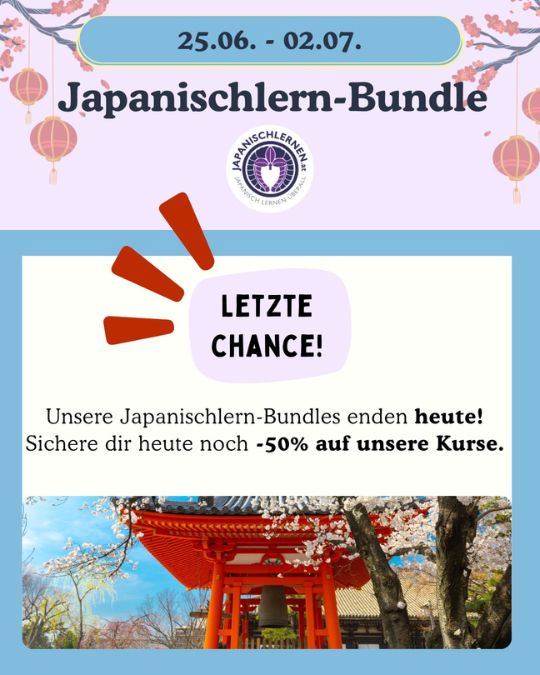 Heute enden auch schon wieder unsere Japanischlern-Bundles-Angebote!

Wenn du noch nicht zugeschlagen hast, dann mal los - es lohnt sich auf alle Fälle.