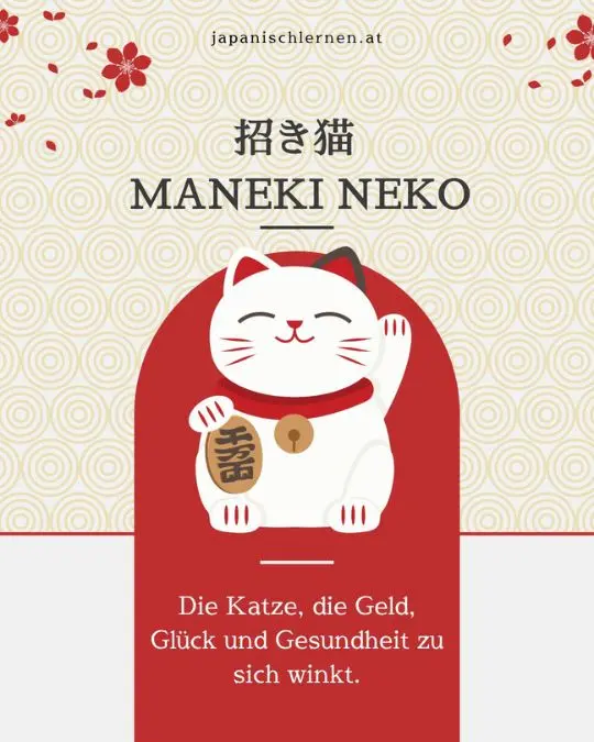 Die Katze, die Geld und / oder Glück und Gesundheit zu sich winkt.
Kennst du die Kanji schon? Dann lies hier weiter.