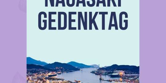 In Japan gilt der 9. August als Gedenktag des Atombombenabwurfes auf Nagasaki (長崎市 nagasaki-shi).