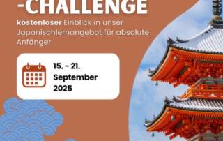 Es ist soweit! Unsere Japanischlern-Challenge für absolute Anfänger:innen startet wieder. Sei auch mit dabei und lerne vom 15. - 21. Mai die ersten Basics der japanischen Sprache!
