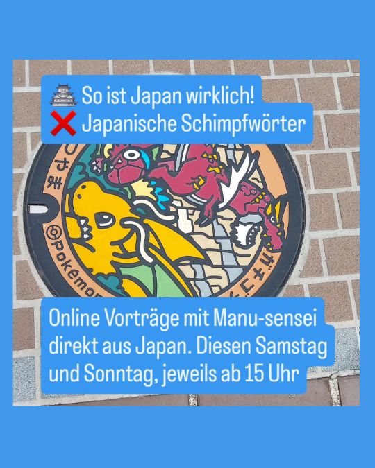 So ist Japan wirklich - Japanische Schimpfwörter - auf der Manu-Con erfährst du mehr!