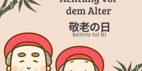 Um ältere Personen in Japan zu ehren, findet am 15. September der nationale Feiertag 敬老の日 (けいろうのひ keirou no hi) statt.