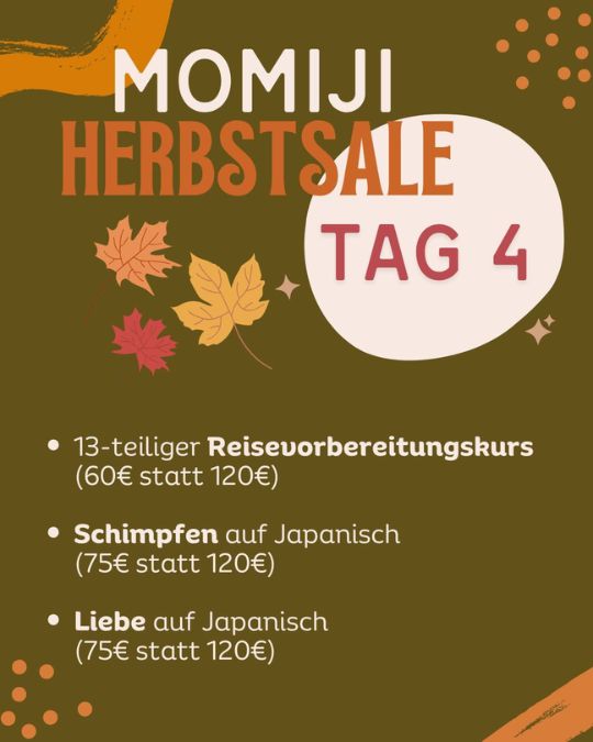 Heute ist Tag 4 von unserem Momiji-Herbstsale! 
Auch heute erwarten dich wieder einige coole Sachen.
