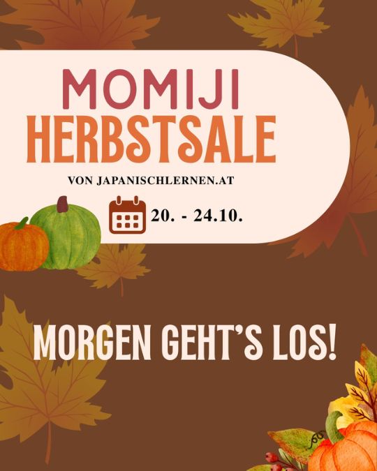 Bereit für morgen? Der große Momiji-Herbstsale beginnt!

Vom 20. - 24. Oktober erwarten dich täglich neue Angebote