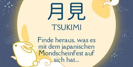 Am 6.10. ist es wieder soweit, das diesjährige Mondscheinfest Tsukimi 月見 beginnt.