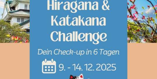 Kannst du bereits Hirgana & Katakana lesen und schreiben? Teste dein Wissen bei unserer Hiragana & Katakana Challenge vom 9. - 14. 12.!