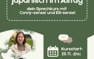 Auf Japanisch sprechen? So schaffst du es! Sei mit dabei beim neuen "Japanisch im Alltag"-Kurs mit Conny-sensei und Elli-sensei.