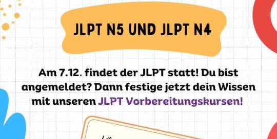 Bist du schon am Lernen für den JLPT? Am besten du bereitest dich mit unseren Online-Kurs auf den JLPT (Japanese Language Proficiency Test) mit dem Niveau N5 oder N4 vor!
