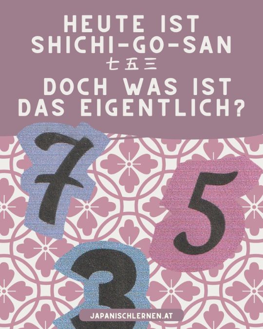 Die Bezeichnung des Festes besteht aus den Ziffern 七 (しち, shichi) 7, 五 (ご, go) 5 und 三 (さん, san), und bezieht sich auf das Alter der Kinder